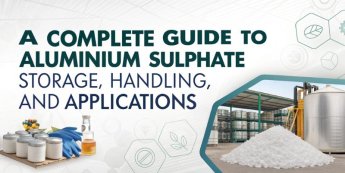 A Complete Guide to Aluminium Sulphate: Storage & Uses