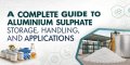 A Complete Guide to Aluminium Sulphate: Storage & Uses