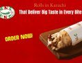 Rolls in Karachi That Deliver Big Taste in Every Bite